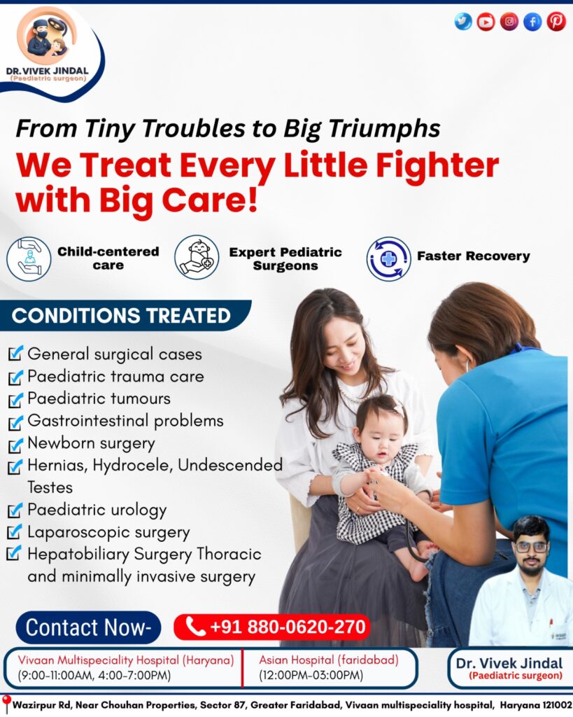 Best Pediatric Surgeon in Faridabad | Child & Newborn Surgery Specialist – Dr. Vivek Jindal